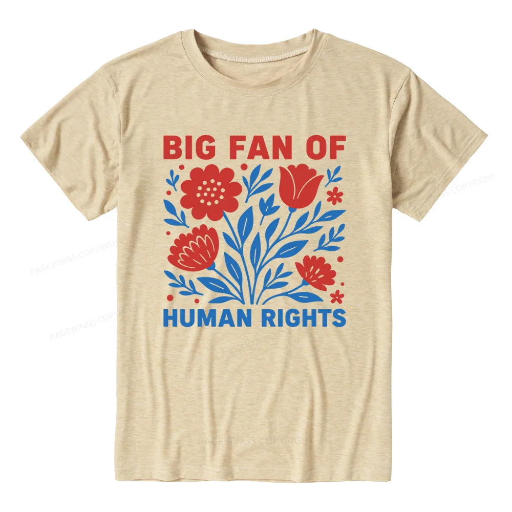 Soft Big Fan Of Human Rights Unisex Heather T-Shirt