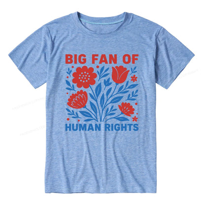 Soft Big Fan Of Human Rights Unisex Heather T-Shirt