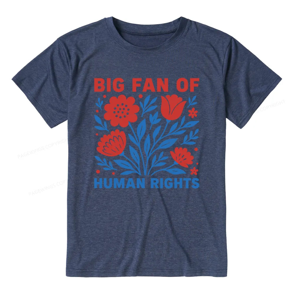 Soft Big Fan Of Human Rights Unisex Heather T-Shirt