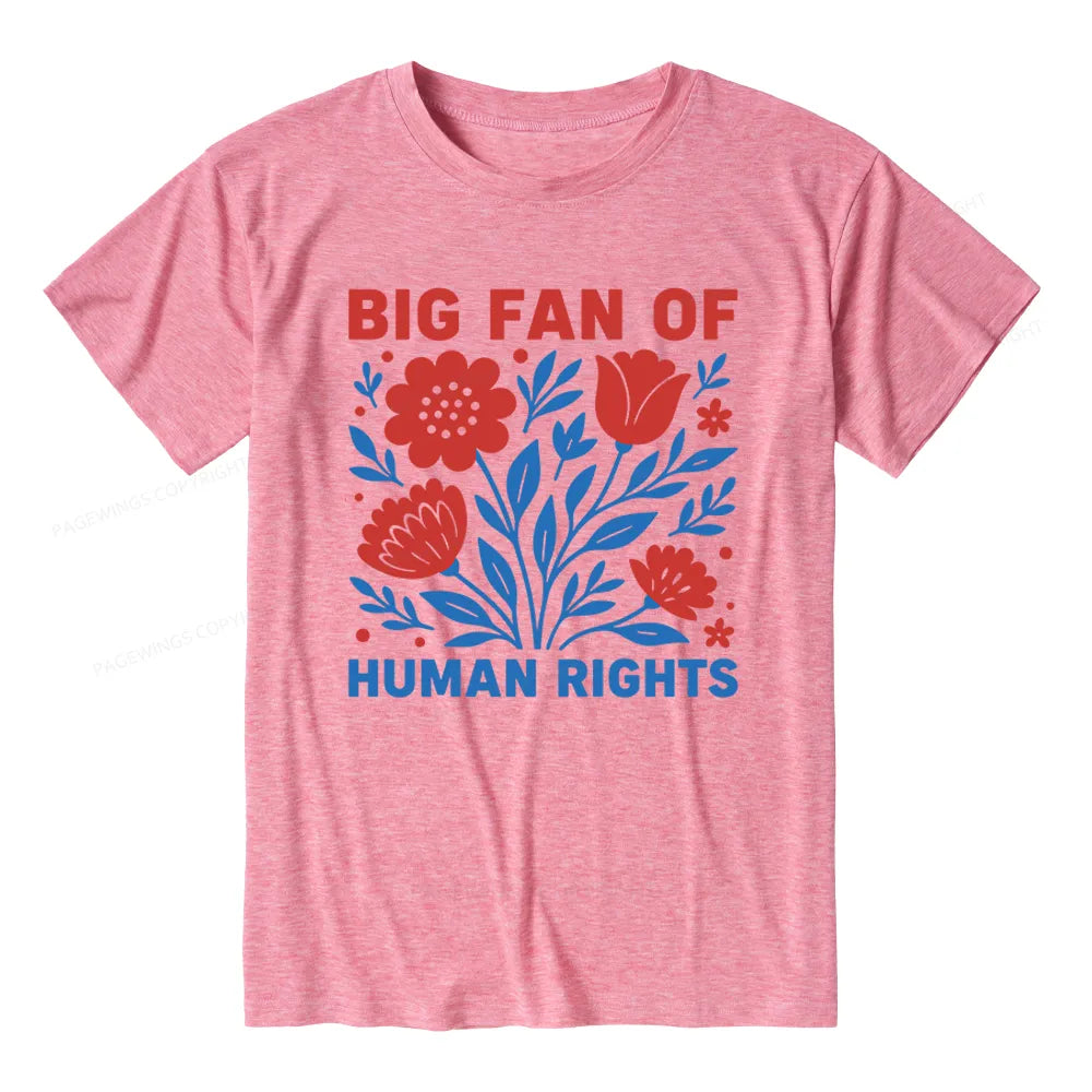 Soft Big Fan Of Human Rights Unisex Heather T-Shirt