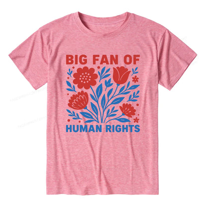 Soft Big Fan Of Human Rights Unisex Heather T-Shirt