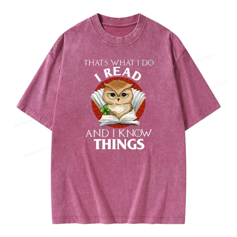 That's What I Do I Read And I Know Things Unisex Washed T-shirt