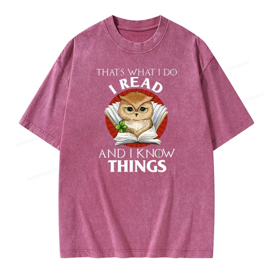 That's What I Do I Read And I Know Things Unisex Washed T-shirt