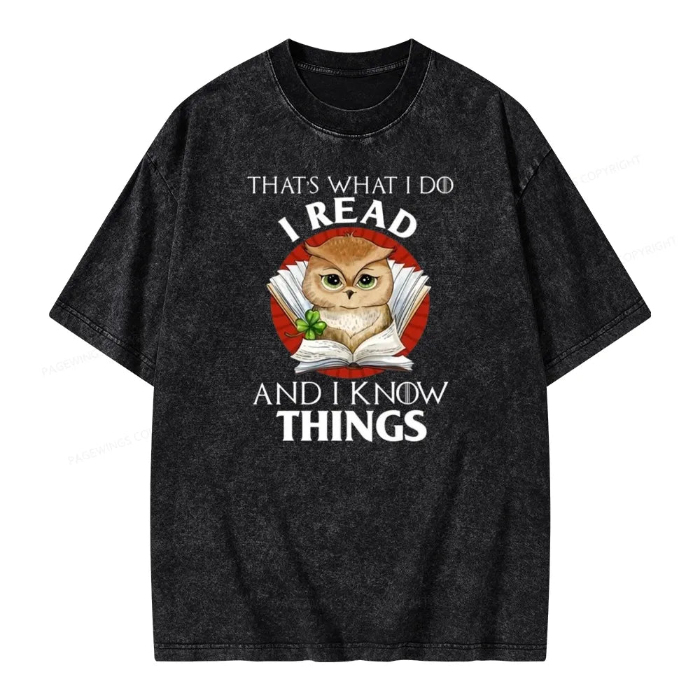 That's What I Do I Read And I Know Things Unisex Washed T-shirt