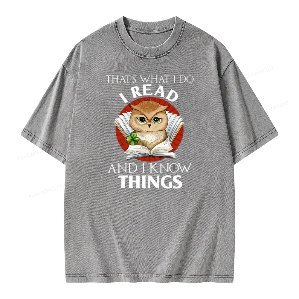 That's What I Do I Read And I Know Things Unisex Washed T-shirt