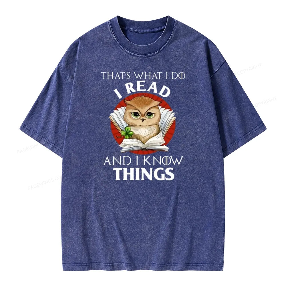 That's What I Do I Read And I Know Things Unisex Washed T-shirt