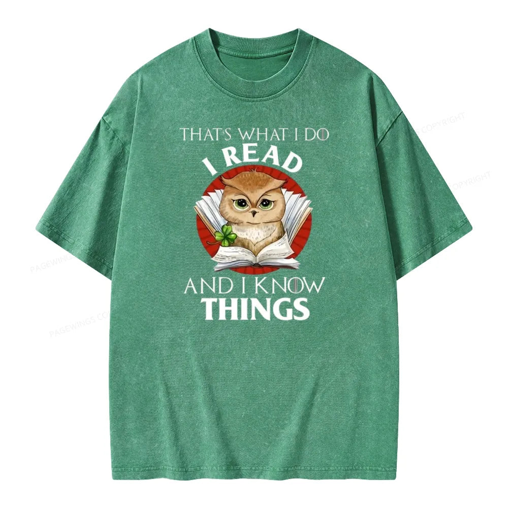That's What I Do I Read And I Know Things Unisex Washed T-shirt