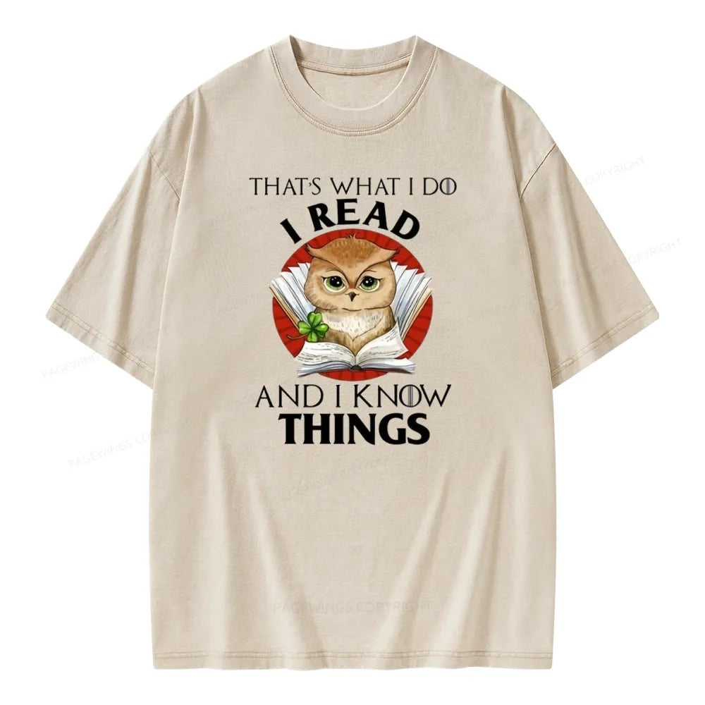 That's What I Do I Read And I Know Things Unisex Washed T-shirt