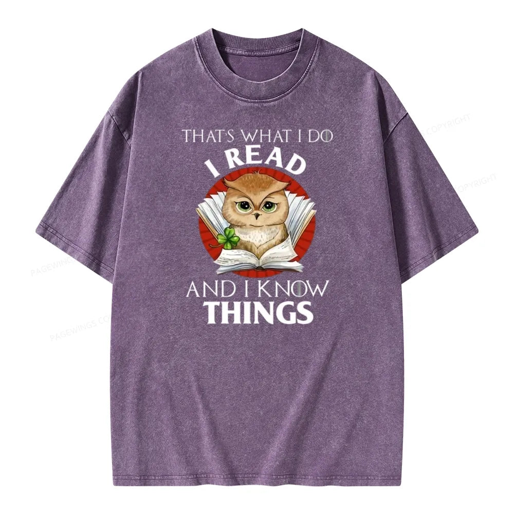 That's What I Do I Read And I Know Things Unisex Washed T-shirt