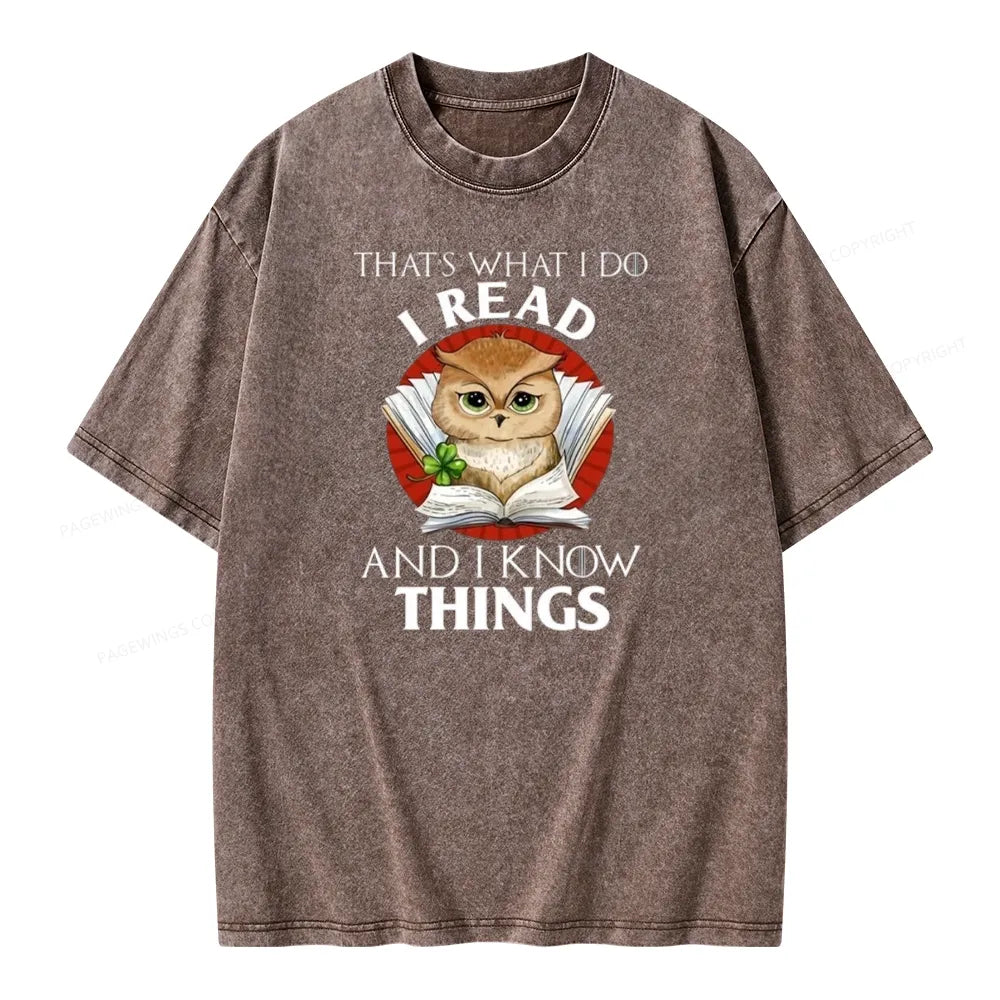 That's What I Do I Read And I Know Things Unisex Washed T-shirt