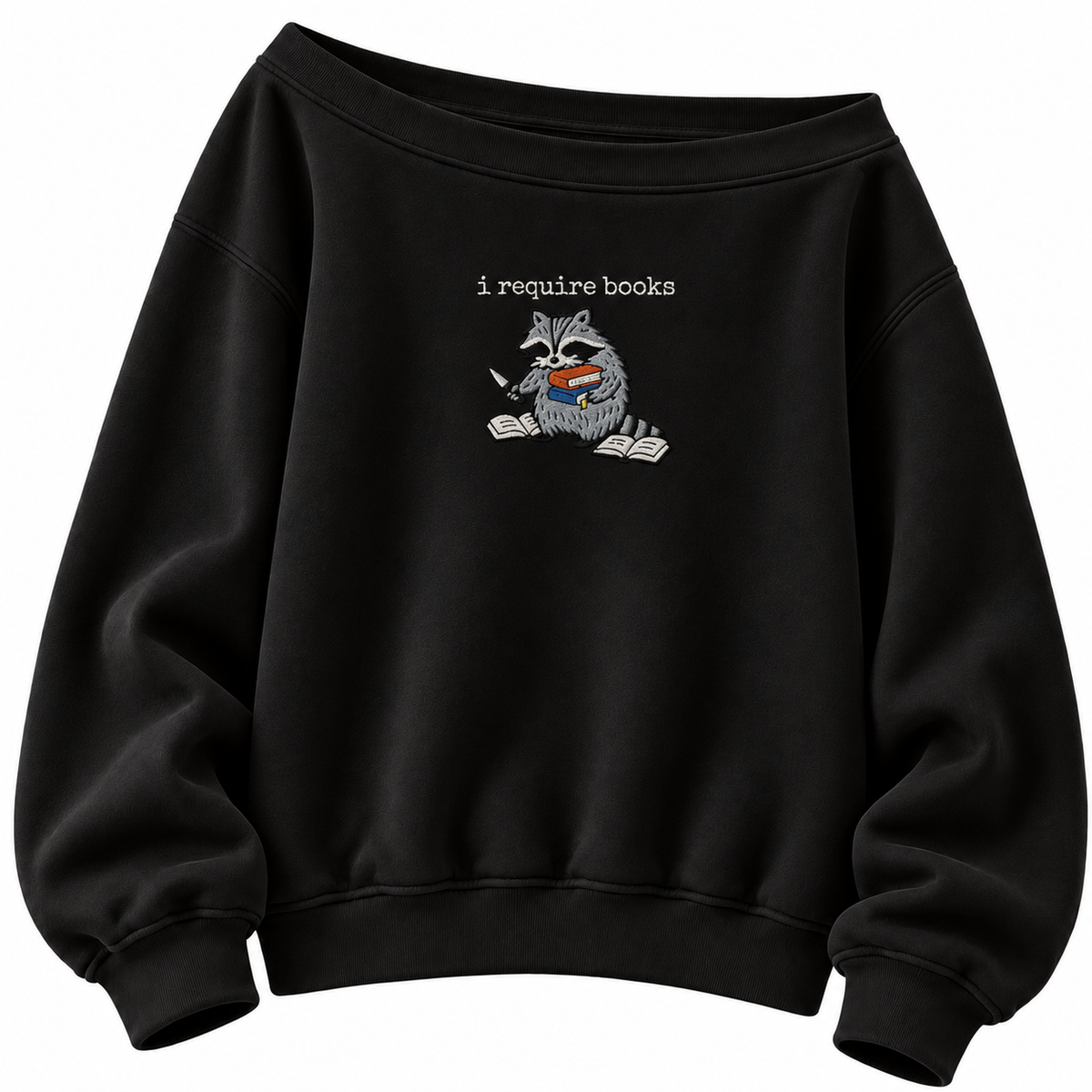 I Require Books Sweatshirt