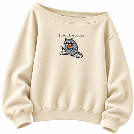 I Require Books Sweatshirt