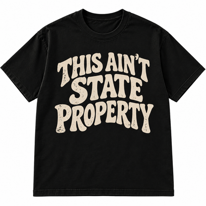 This Ain't State Property Shirt
