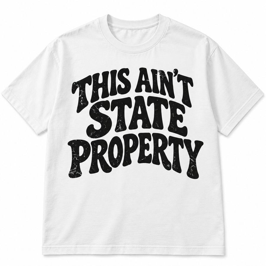 This Ain't State Property Shirt - MOODWEAR graphic T-shirt