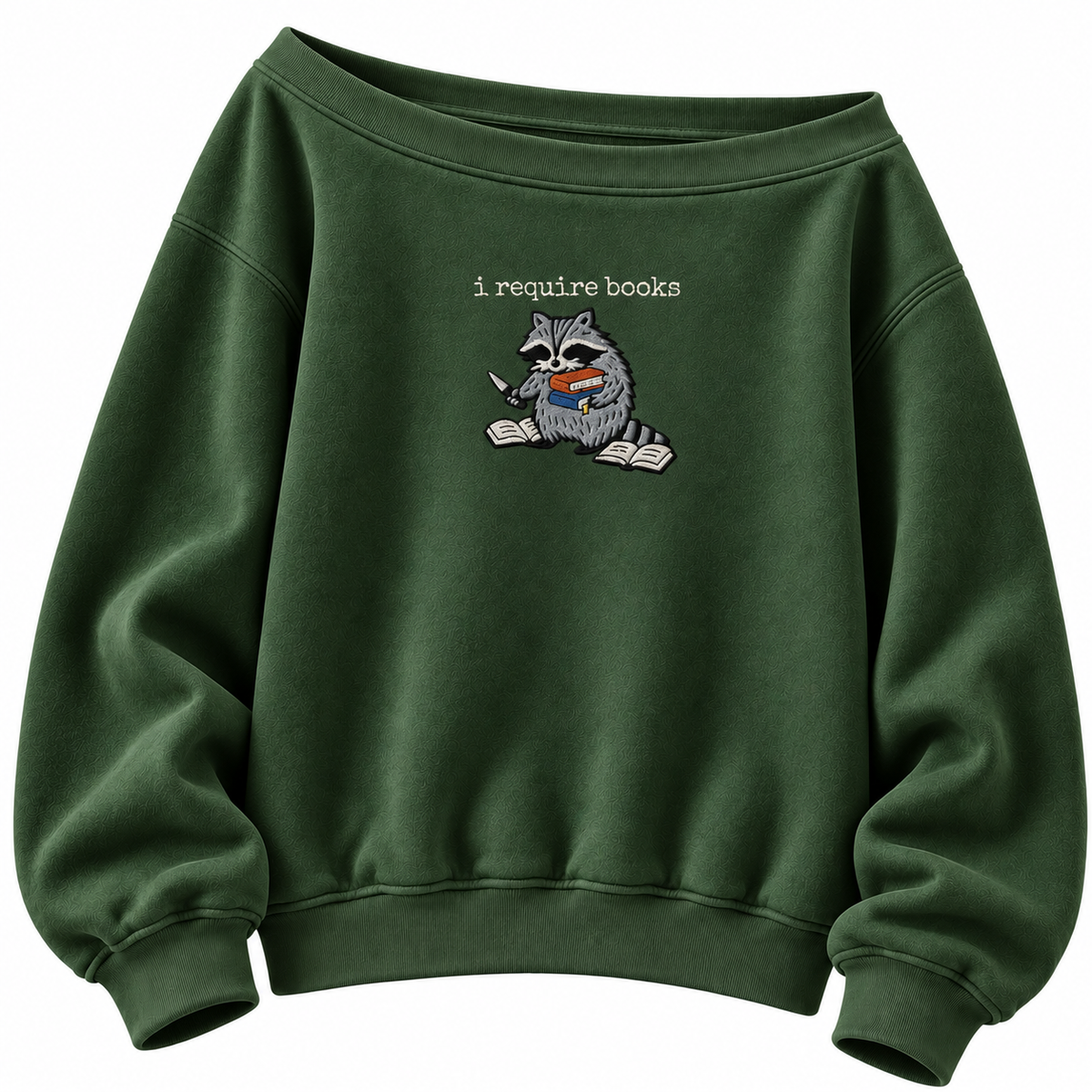 I Require Books Sweatshirt