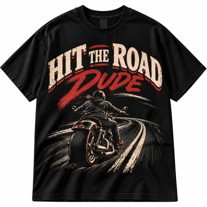 Hit The road Dude Shirt - Biker Edition