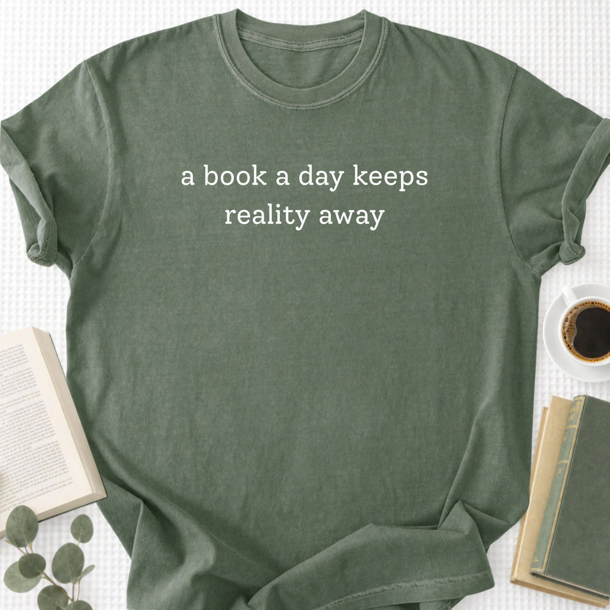 A Book a Day Keeps Reality Away Unisex T-Shirt