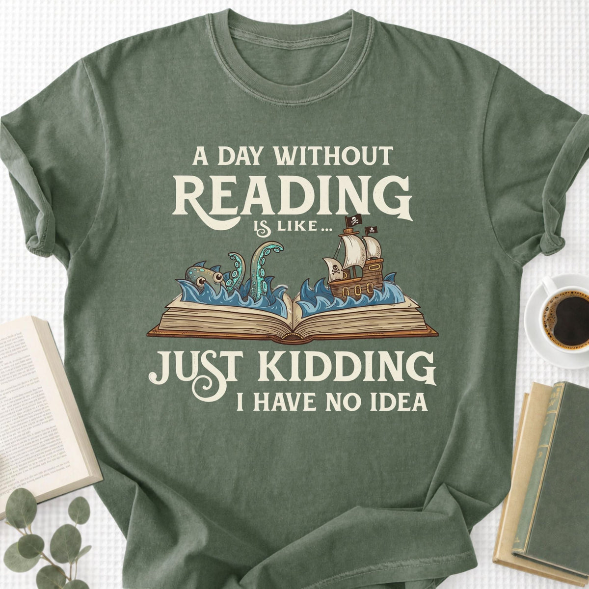 A Day Without a Reading Is Like... Unisex T-Shirt