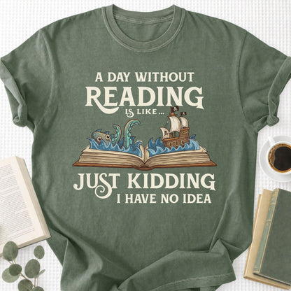 A Day Without a Reading Is Like... Unisex T-Shirt