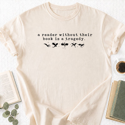A Reader Without Their Book Is A Tragedy Unisex T-Shirt