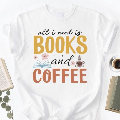 All I Need Is Books And Coffee Unisex T-Shirt, Book Lover Gift for Readers