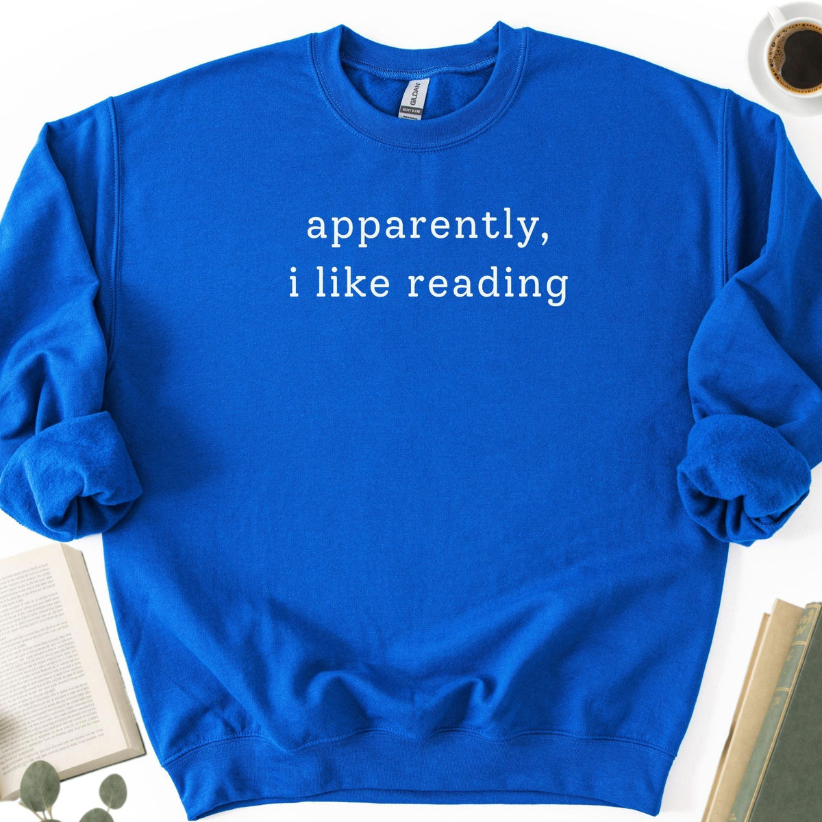 Apparently, I Like Reading Unisex Sweatshirt