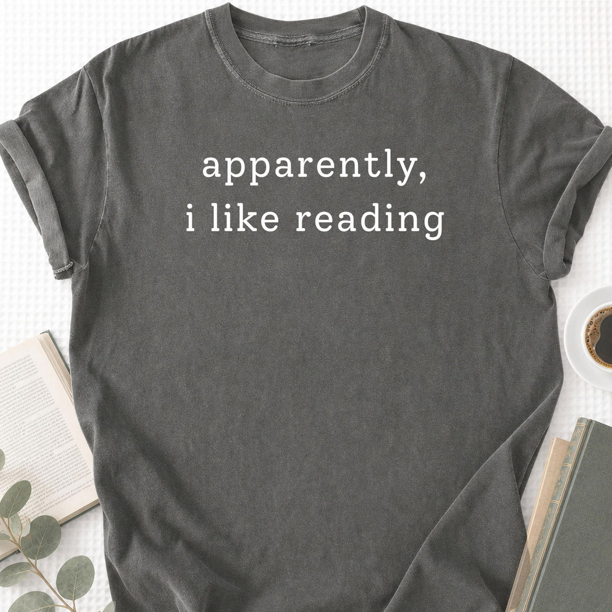 Apparently, I Like Reading Unisex T-Shirt