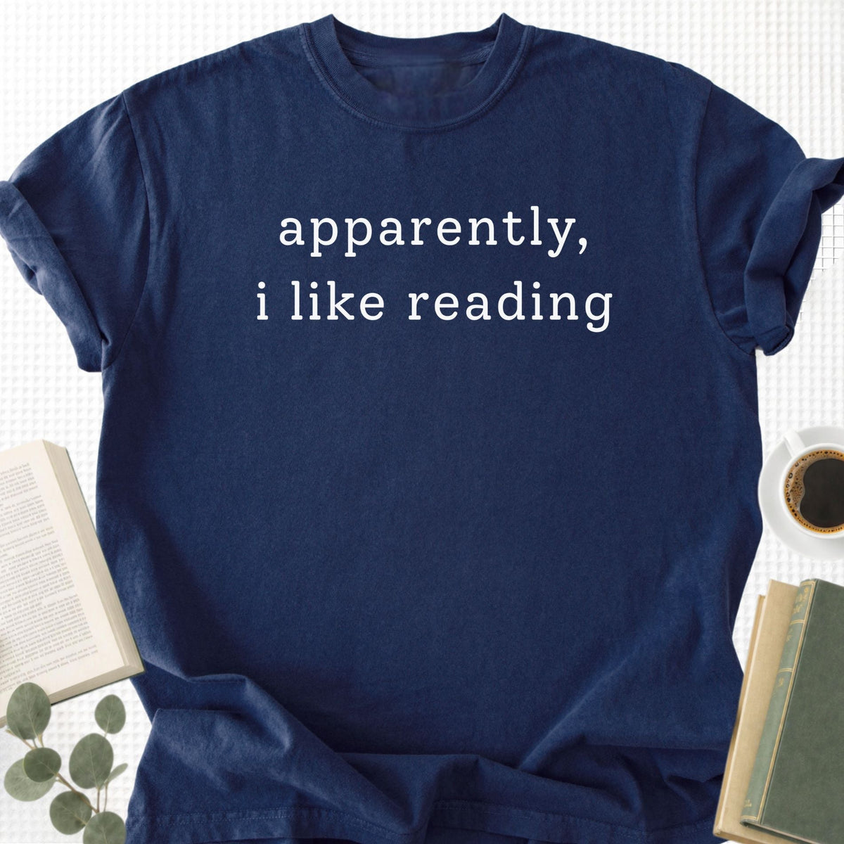 Apparently, I Like Reading Unisex T-Shirt