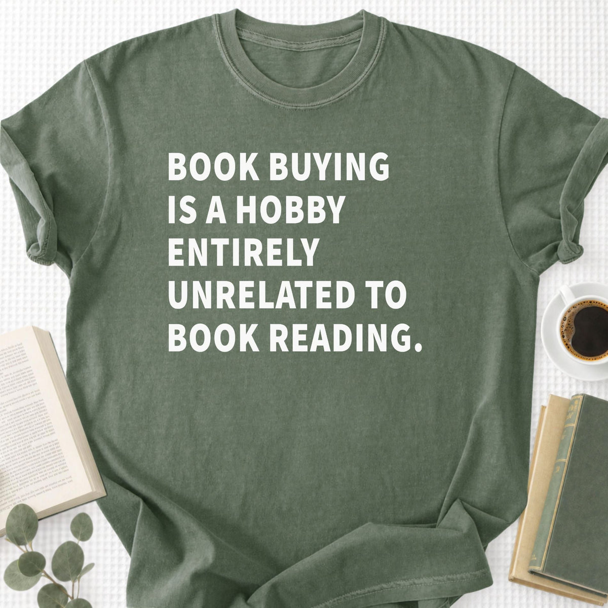 Book Buying Is a Hobby Entirely Unrelated To Book Reading Unisex T-Shirt