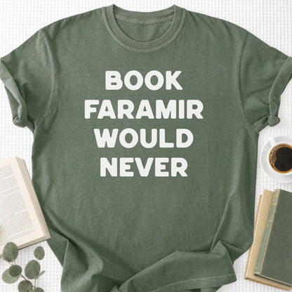 Book Faramir Would Never Unisex T-Shirt