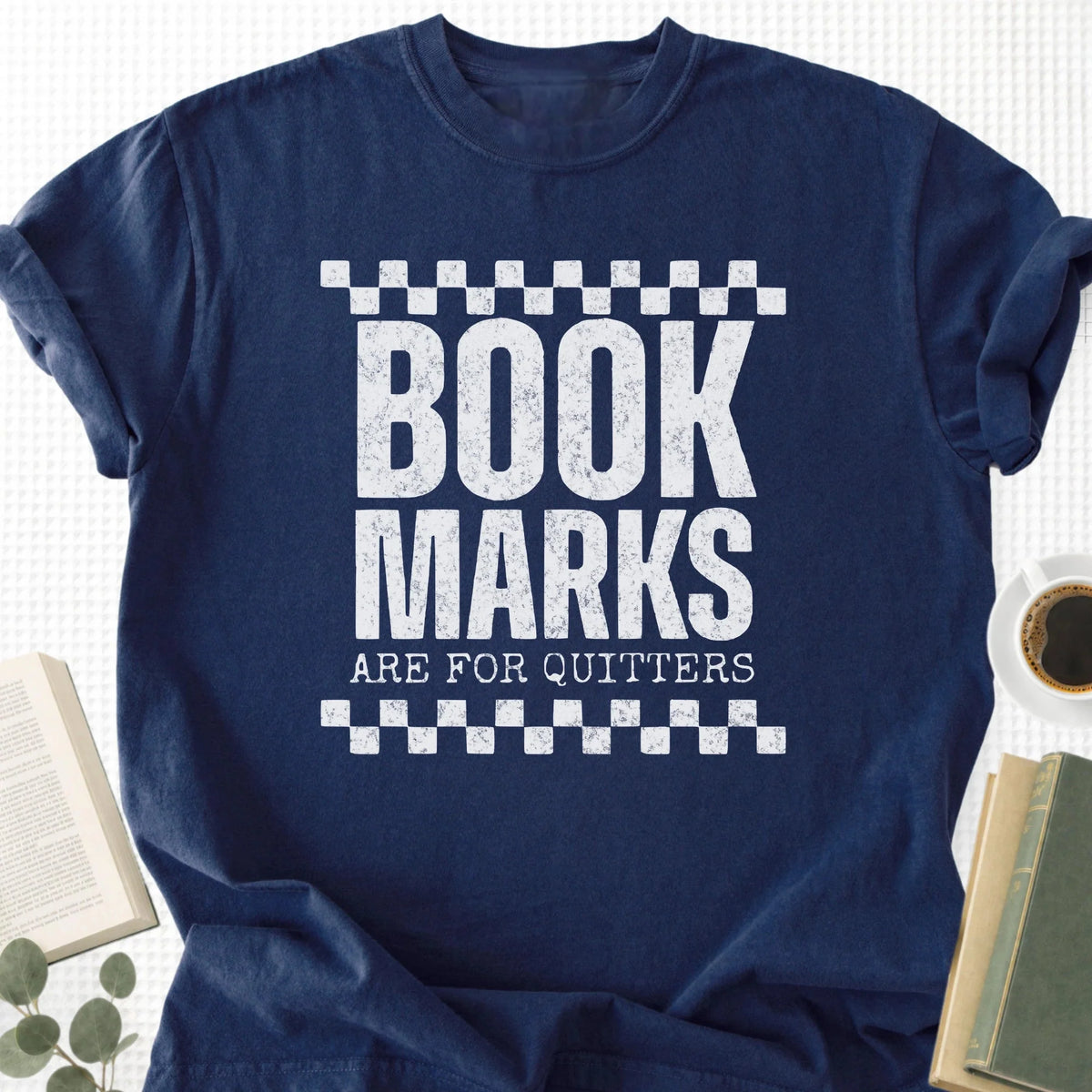 Bookmarks Are For Quitters Unisex T-Shirt