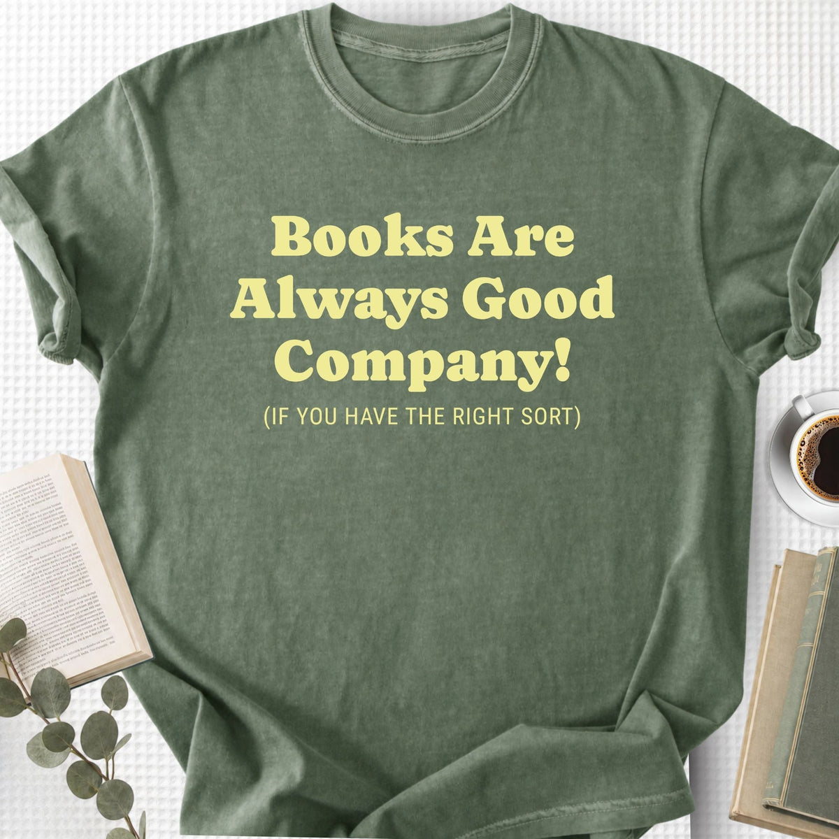 Books Are Always Good Company Unisex T-Shirt