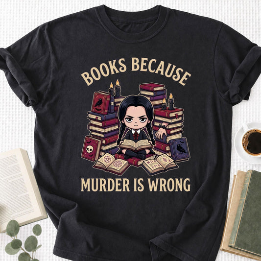 Books Because Murder Is Wrong Unisex T-Shirt