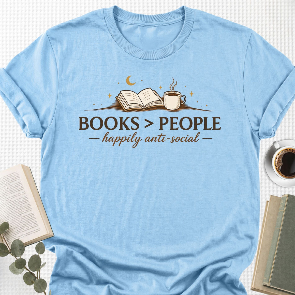 Books > People Happily Anti-Social Unisex T-Shirt