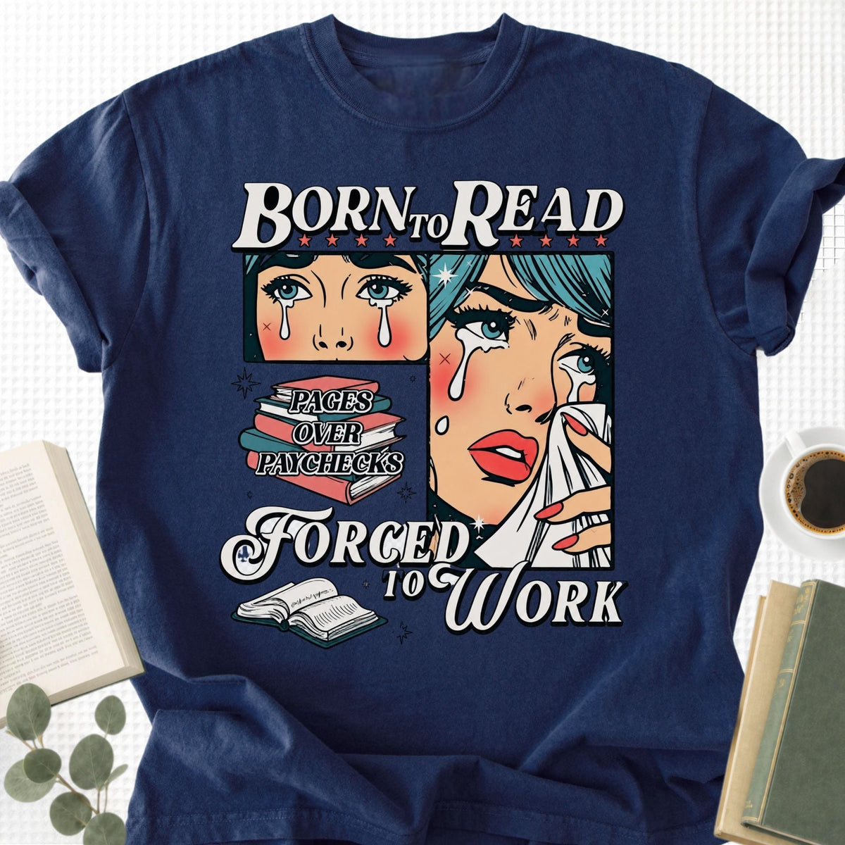 Born To Read Force To Work Unisex T-Shirt