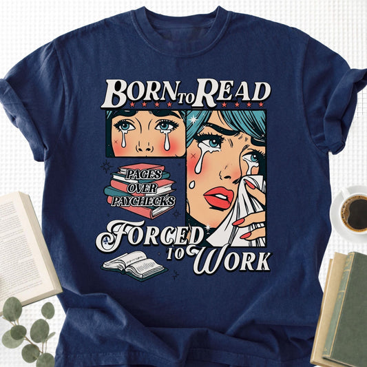 Born To Read Force To Work Unisex T-Shirt