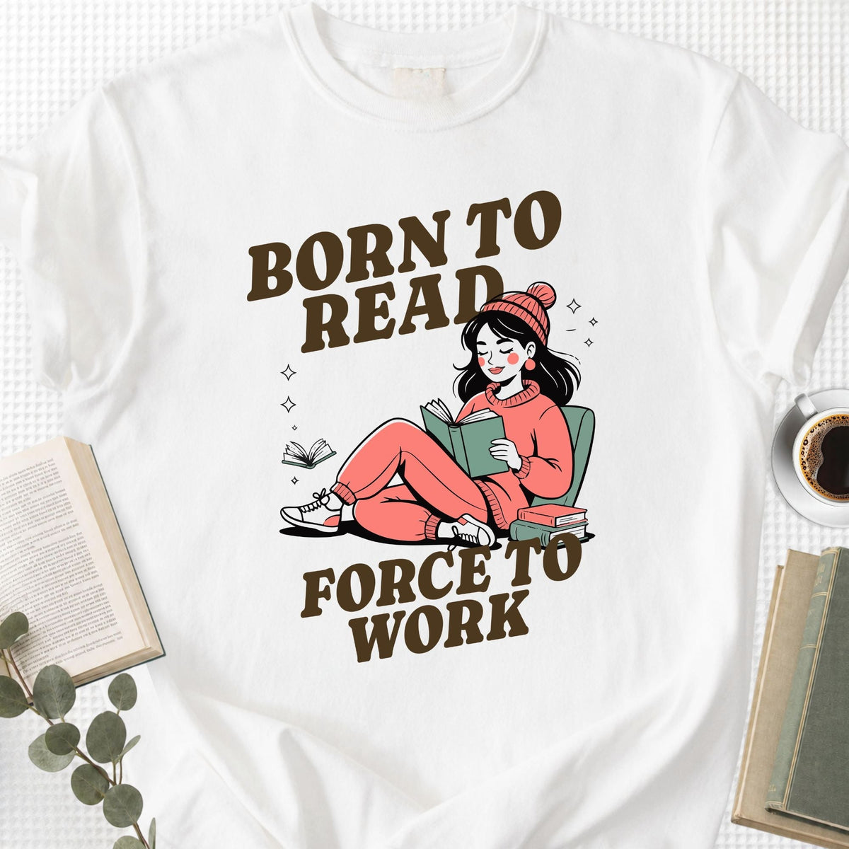 Born to Read Forced to Work Unisex T-Shirt