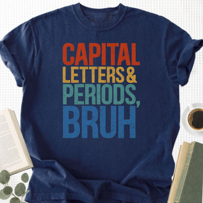 Capital Letters and Periods, Bruh Unisex T-Shirt