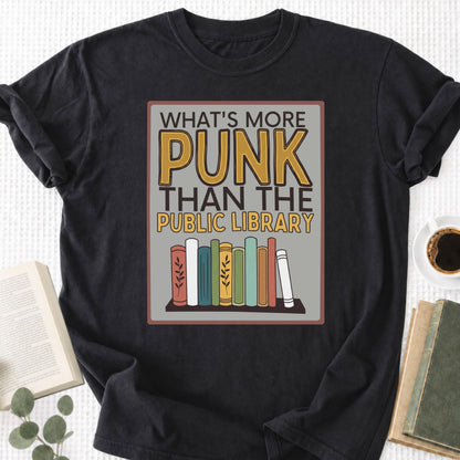 What's More Punk Than The Public Library Unisex T-Shirt