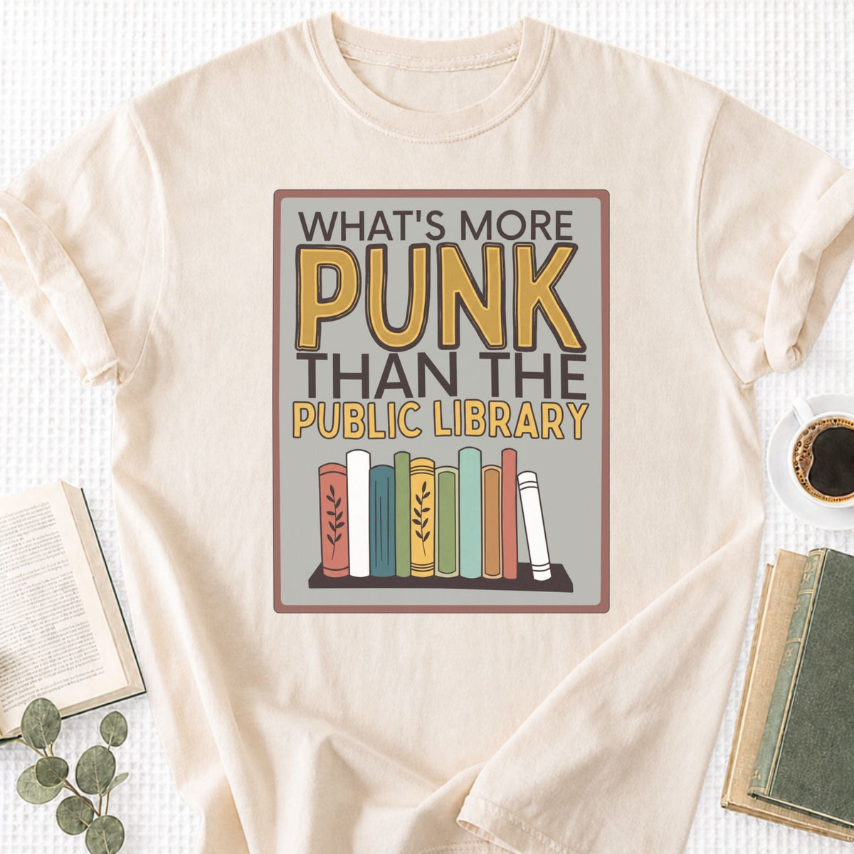 What's More Punk Than The Public Library Unisex T-Shirt