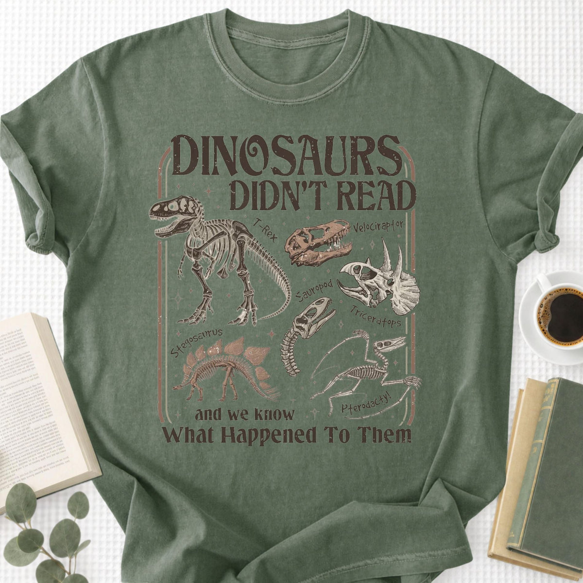 Dinosaurs Didn't Read Unisex T-Shirt