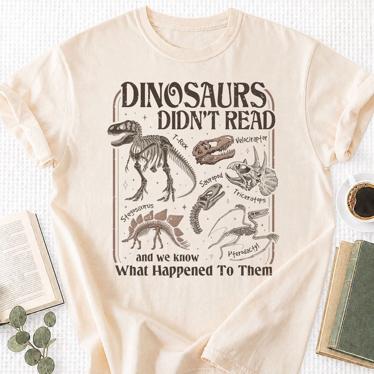 Dinosaurs Didn't Read Unisex T-Shirt