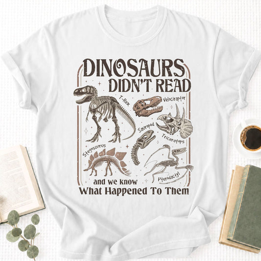 Dinosaurs Didn't Read Unisex T-Shirt
