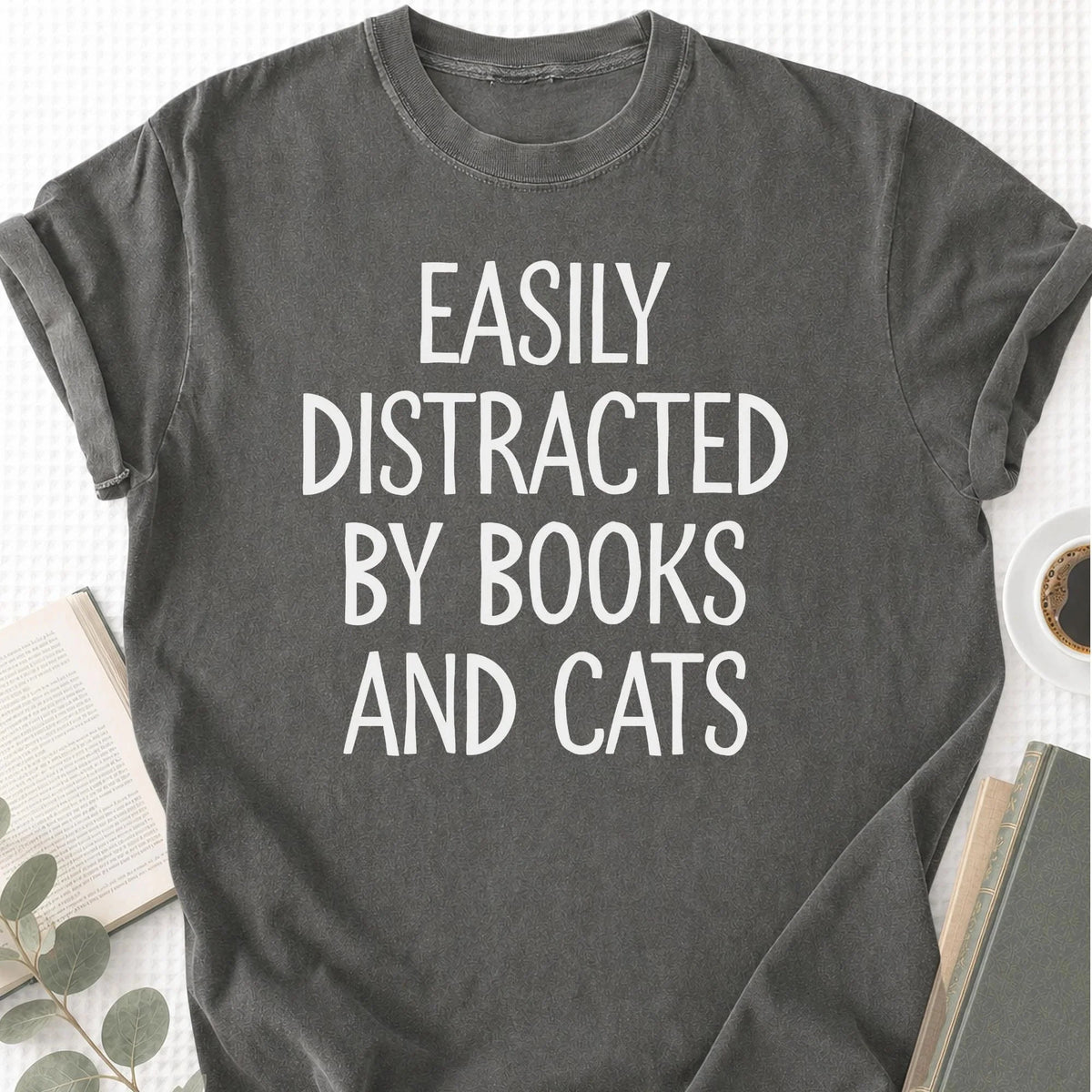 Easily Distracted By Books And Cats Unisex T-Shirt