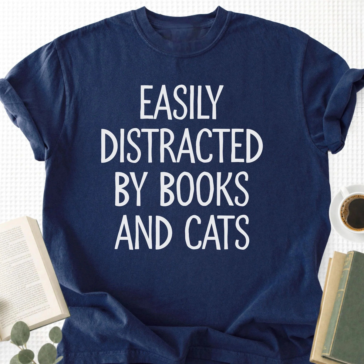 Easily Distracted By Books And Cats Unisex T-Shirt