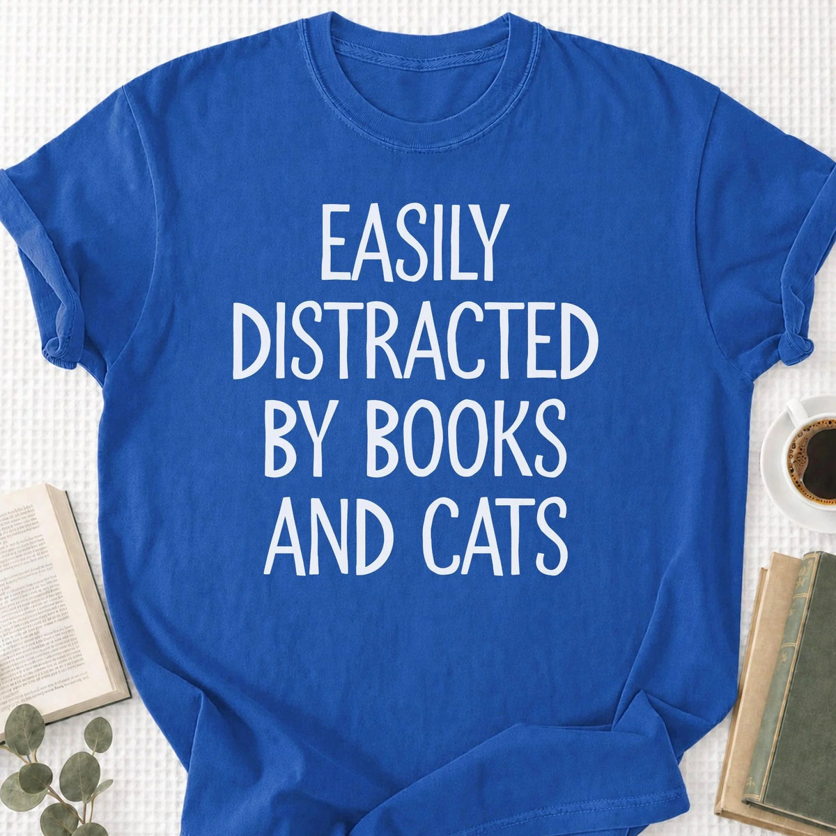 Easily Distracted By Books And Cats Unisex T-Shirt