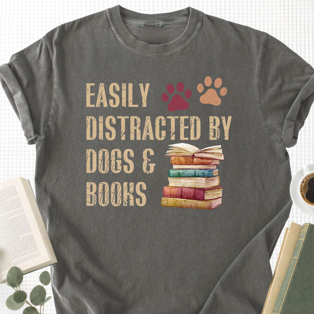 Easy Distracted By Dogs & Books Unisex T-Shirt