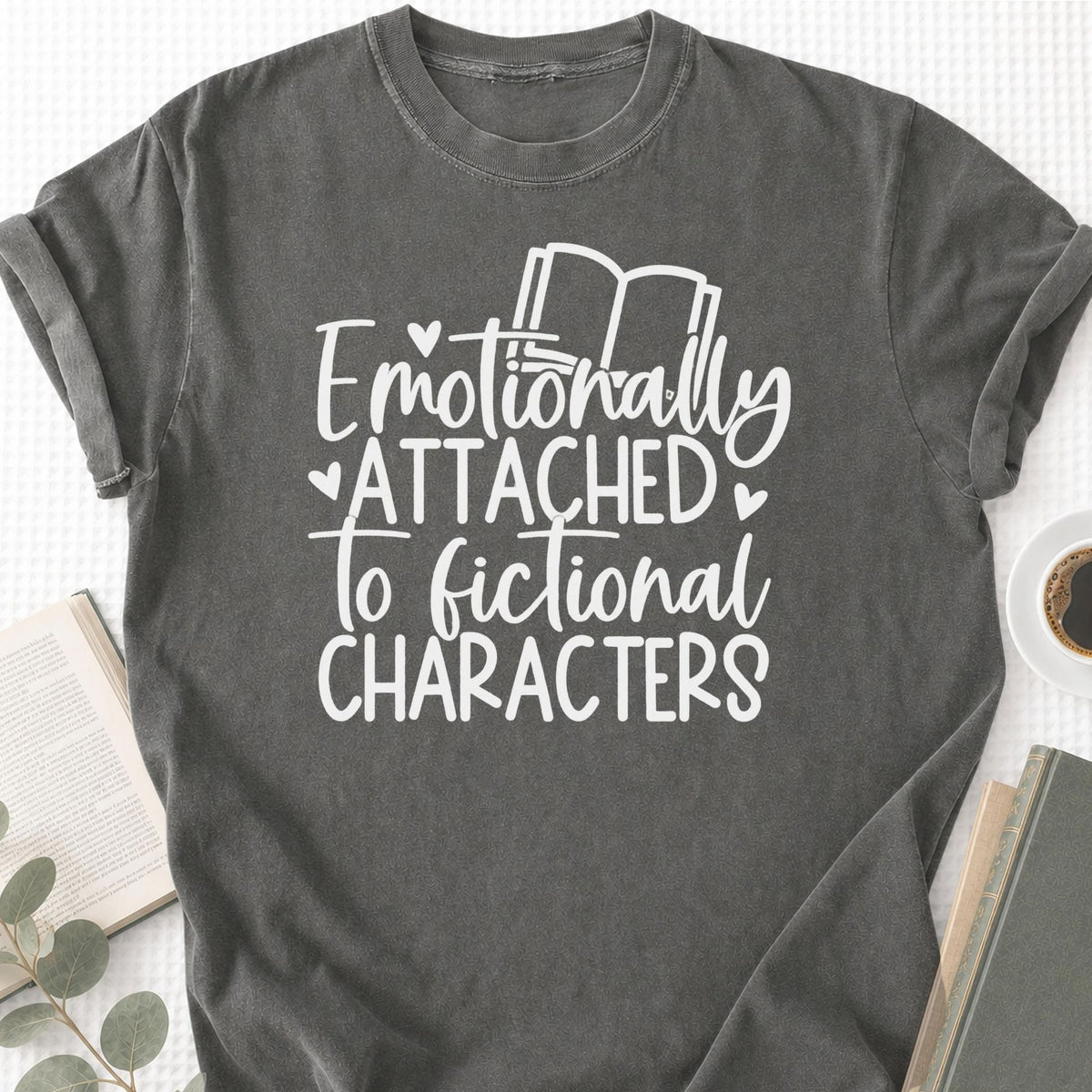 Emotionally Attached to Fictional Characters Unisex T-Shirt
