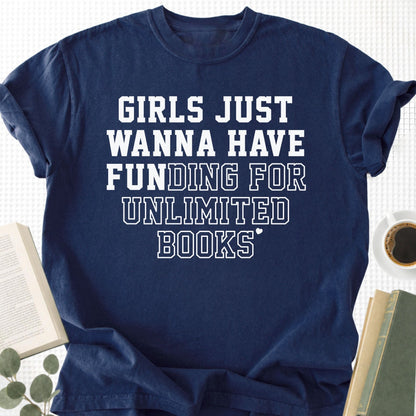 Girls Just Wanna Have Fun Unisex T-Shirt