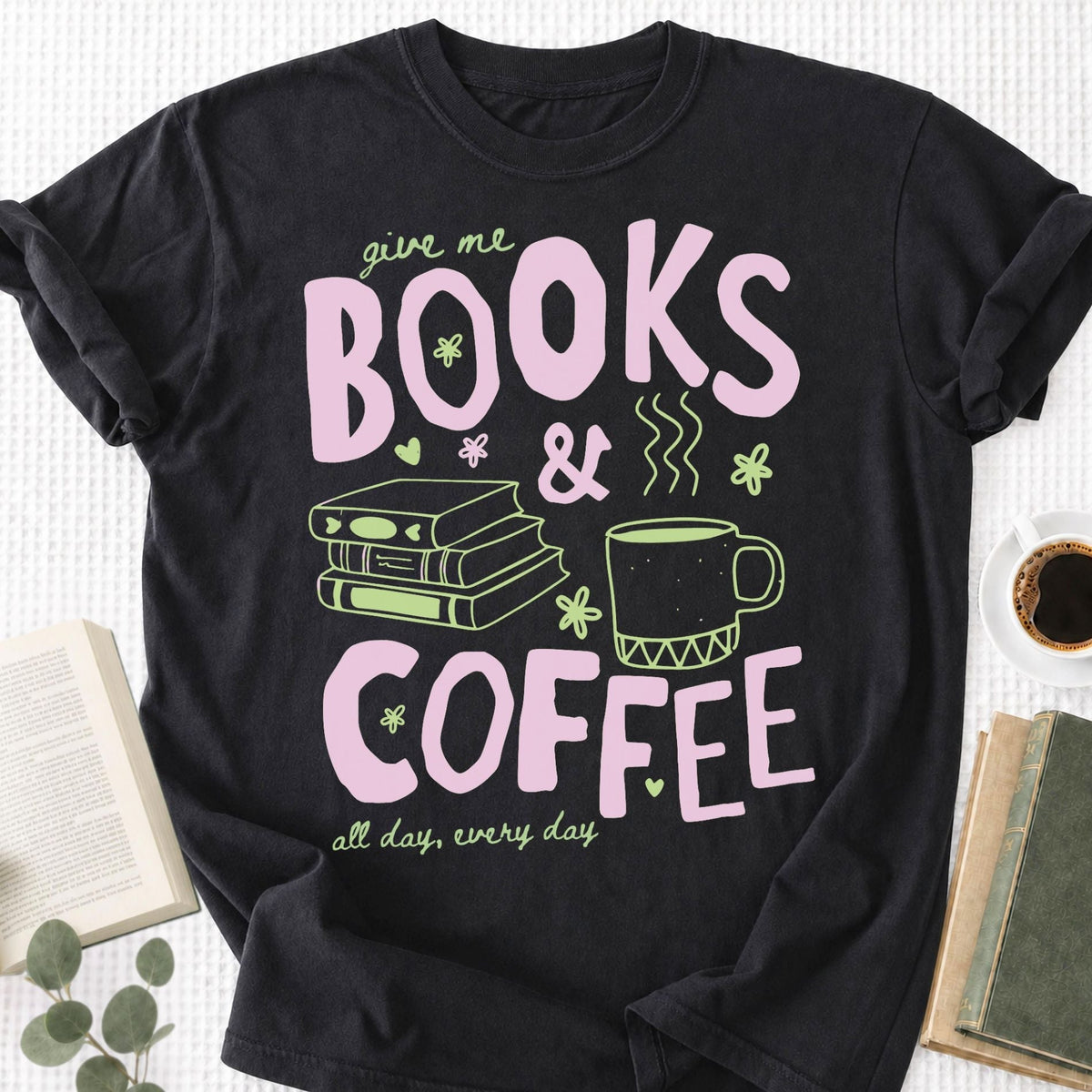 Give Me Books and Coffee Unisex T-Shirt